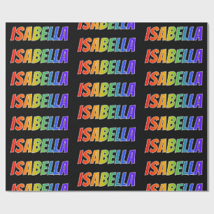 Rainbow First Name "ISABELLA"; Fun & Colourful Wrapping Paper