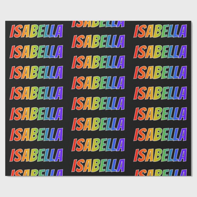 Rainbow First Name "ISABELLA"; Fun & Colourful Wrapping Paper (Flat)