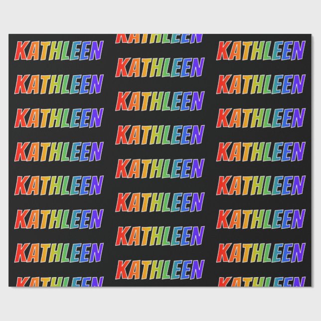 Rainbow First Name "KATHLEEN"; Fun & Colourful Wrapping Paper (Flat)