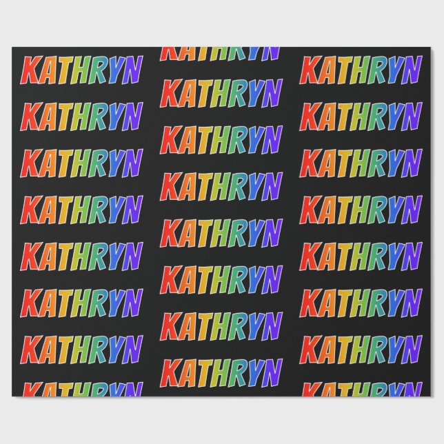 Rainbow First Name "KATHRYN"; Fun & Colourful Wrapping Paper (Flat)