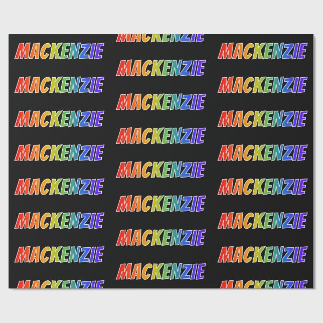Rainbow First Name "MACKENZIE"; Fun & Colourful Wrapping Paper (Flat)