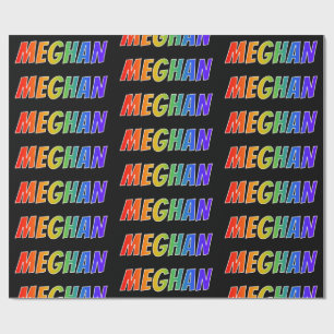 Rainbow First Name "MEGHAN"; Fun & Colourful Wrapping Paper