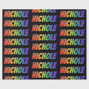 Rainbow First Name "NICHOLE"; Fun & Colourful Wrapping Paper