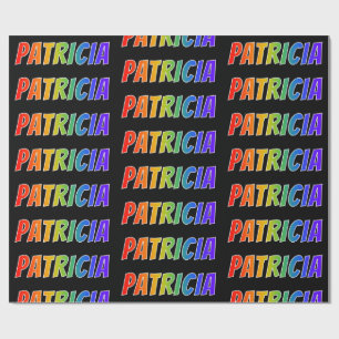 Rainbow First Name "PATRICIA"; Fun & Colourful Wrapping Paper