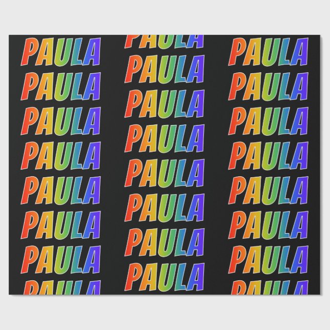 Rainbow First Name "PAULA"; Fun & Colourful Wrapping Paper (Flat)