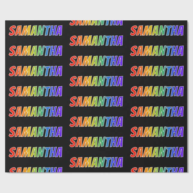 Rainbow First Name "SAMANTHA"; Fun & Colourful Wrapping Paper (Flat)