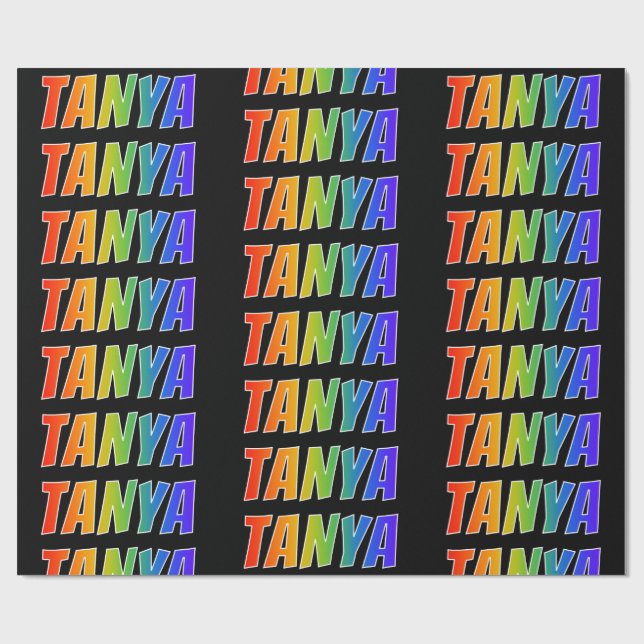 Rainbow First Name "TANYA"; Fun & Colourful Wrapping Paper (Flat)