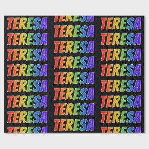 Rainbow First Name "TERESA"; Fun & Colourful Wrapping Paper