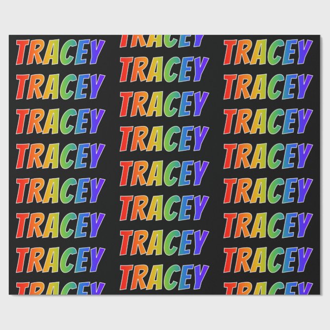 Rainbow First Name "TRACEY"; Fun & Colourful Wrapping Paper (Flat)