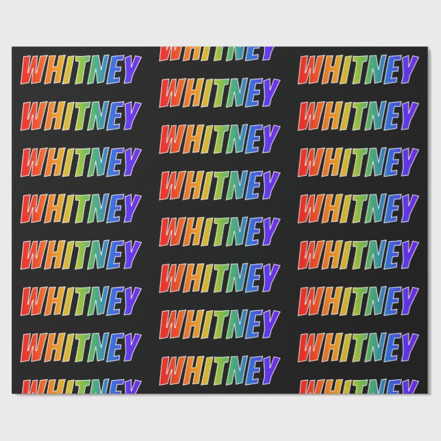 Rainbow First Name "WHITNEY"; Fun & Colourful Wrapping Paper (Flat)