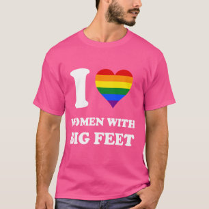 Rainbow Flag I Love Women With Big Feet Pride T-Shirt