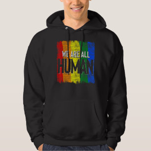Rainbow Flag We All Human Pride Lgbt Inspirational Hoodie