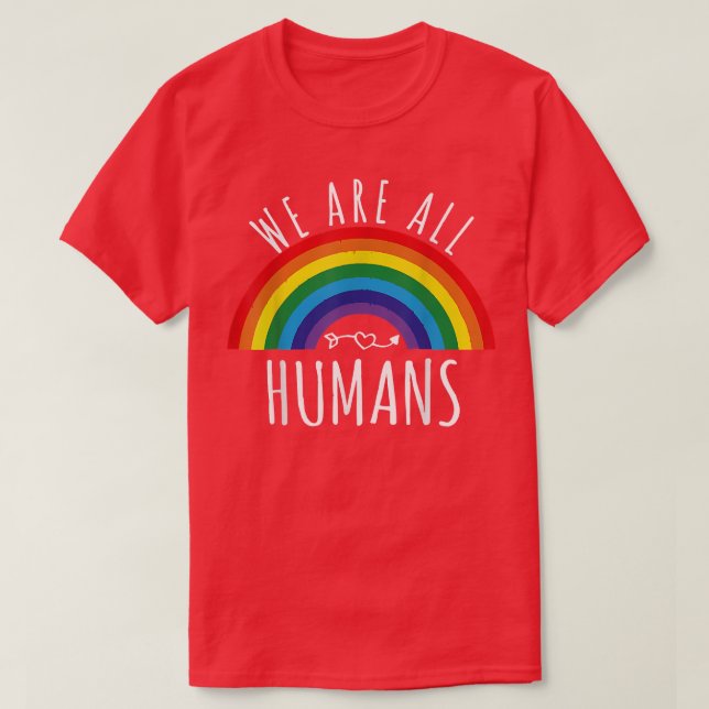 Rainbow Flag We All Human Pride LGBT Inspirational T-Shirt (Design Front)