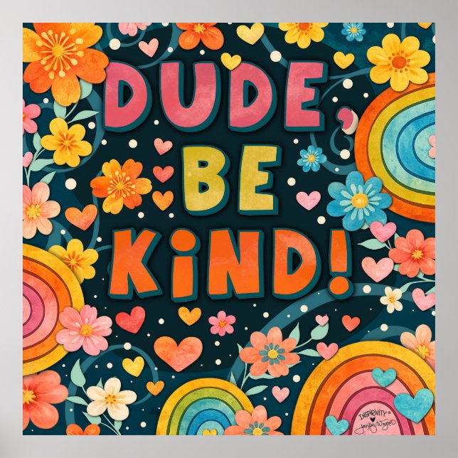Rainbow Floral Dude Be Kind Inspirivity Poster (Front)