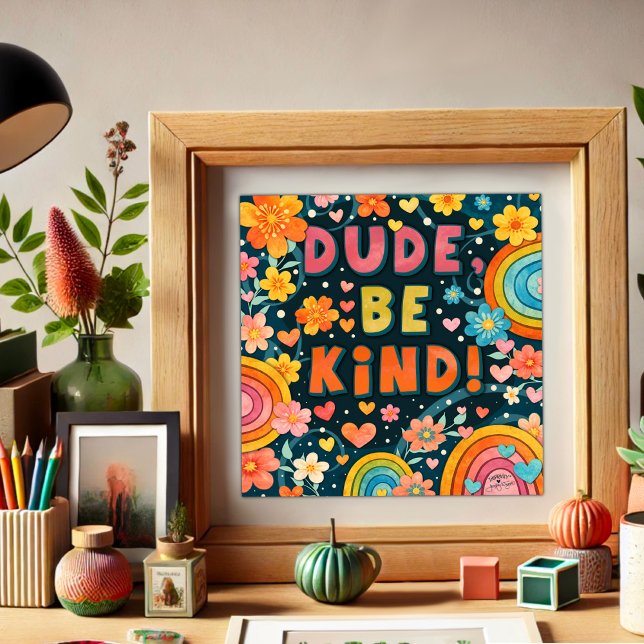 Rainbow Floral Dude Be Kind Inspirivity Poster (Creator Uploaded)