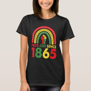 Rainbow Free ish Since 1865 Black Freedom African  T-Shirt