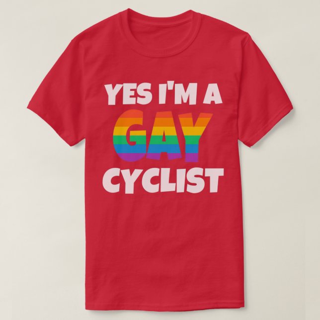 Rainbow Gay Cyclist Yes I am  T-Shirt (Design Front)