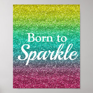 Rainbow Gradient Glitter Born to Sparkle Poster