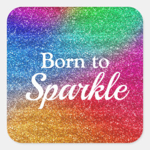 Rainbow Gradient Glitter Born to Sparkle Square Sticker
