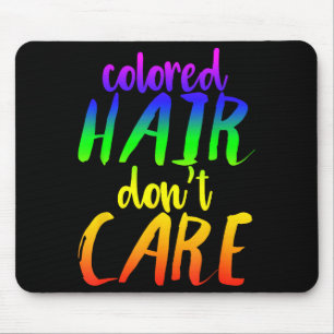 Rainbow Hair Shirt Colored Hair Don't Care Funny H Mouse Mat