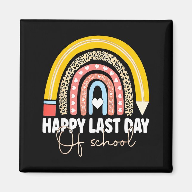 Rainbow happy last day of school teacher student magnet (Front)