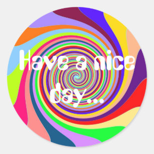 Rainbow Have a nice day psychedelic candy swirl Classic Round Sticker
