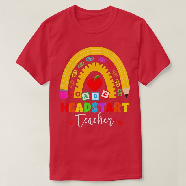 Rainbow Head Start Teacher Headstart First Day Of  T-Shirt (Design Front)