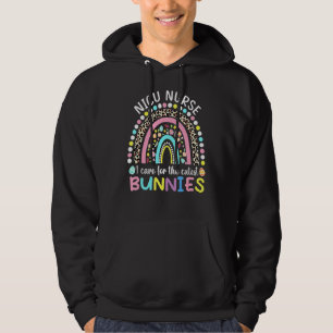 Rainbow I Care For The Cutest Bunnies Nicu Nurse E Hoodie