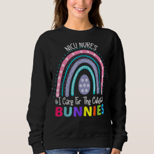 Rainbow I Care For The Cutest Bunnies Nicu Nurse E Sweatshirt