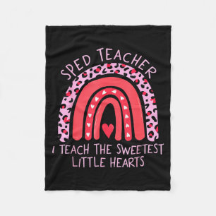 Rainbow I Teach Sweetest Hearts Sped Teacher Valen Fleece Blanket