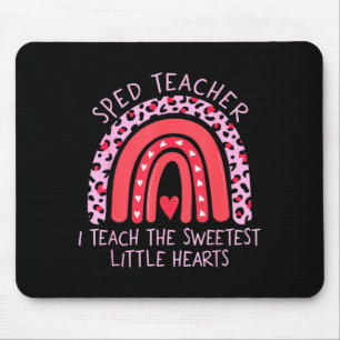 Rainbow I Teach Sweetest Hearts Sped Teacher Valen Mouse Mat