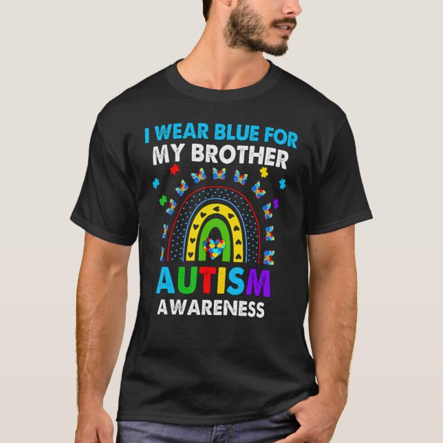 Rainbow I Wear Blue For My Brother Autism Awarenes T-Shirt (Front)