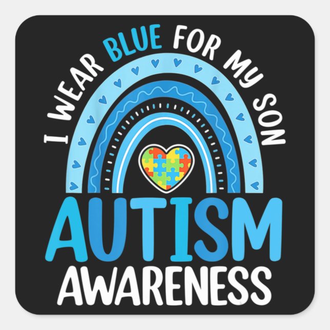 Rainbow I Wear Blue For My Son Autism Awareness T- Square Sticker (Front)