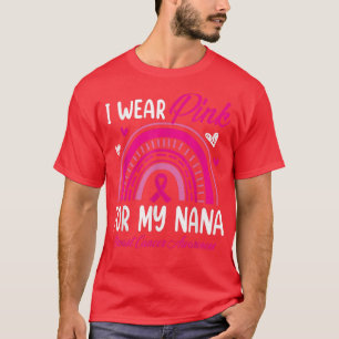 Rainbow I Wear Pink For My Nana Breast Cancer Awar T-Shirt