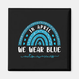 Rainbow In April We Wear Blue Autism Awareness T-S Magnet