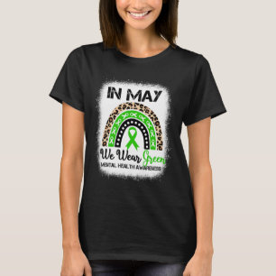 Rainbow In May We Wear Green Mental Health Awarene T-Shirt