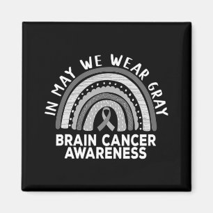 Rainbow In May We Wear Grey Brain Cancer Awareness Magnet