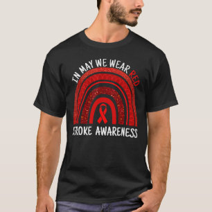 Rainbow In May We Wear Red Survivor Stroke Awarene T-Shirt