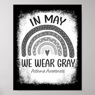 Rainbow In May Wear Grey Asthma Awareness Ribbon Poster