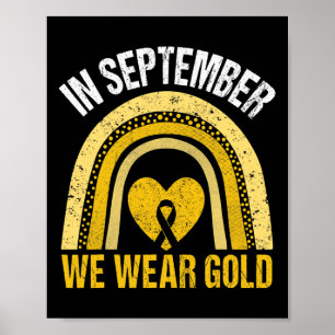 Rainbow In September We Wear Gold Childhood Cancer Poster
