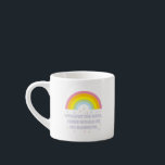 Rainbow Inspirational and Motivational Quote Espresso Cup<br><div class="desc">Inspirational and motivational rainbow quote by Gilbert Chesterton. "And when it rains on your parade,  look up rather than down. Without the rain,  there would be no rainbow."</div>