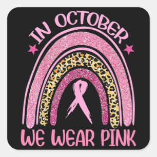 Rainbow Leopard Breast Cancer Awareness October We Square Sticker