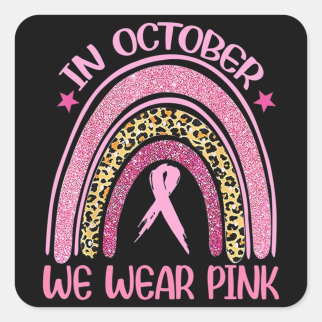 Rainbow Leopard Breast Cancer Awareness October We Square Sticker (Front)