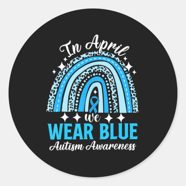 Rainbow Leopard In April We Wear Blue Autism Aware Classic Round Sticker (Front)