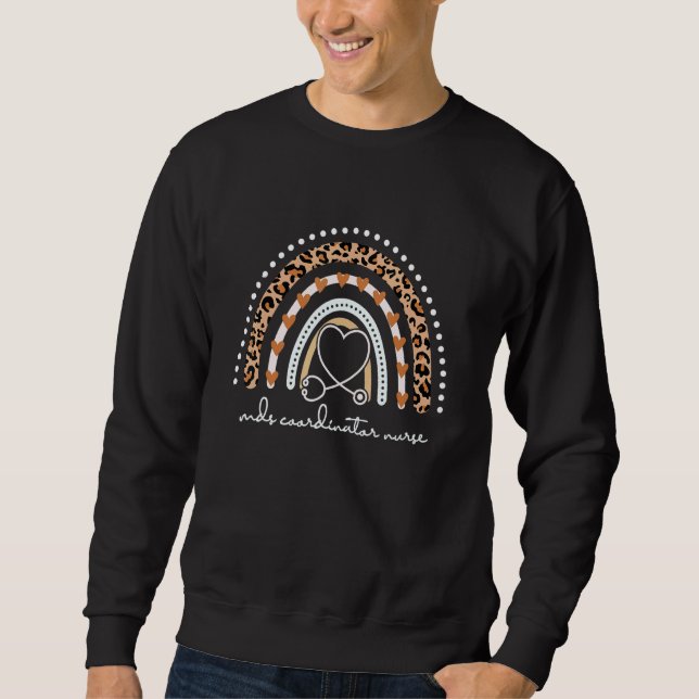 Rainbow Leopard mds coordinator nurse Sweatshirt (Front)