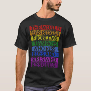 Rainbow Lgbt The World Has Bigger Problems Cool Ga T-Shirt