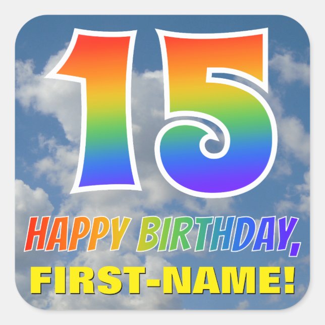 Rainbow Look "15" & "HAPPY BIRTHDAY", Clouds, Sky Square Sticker (Front)