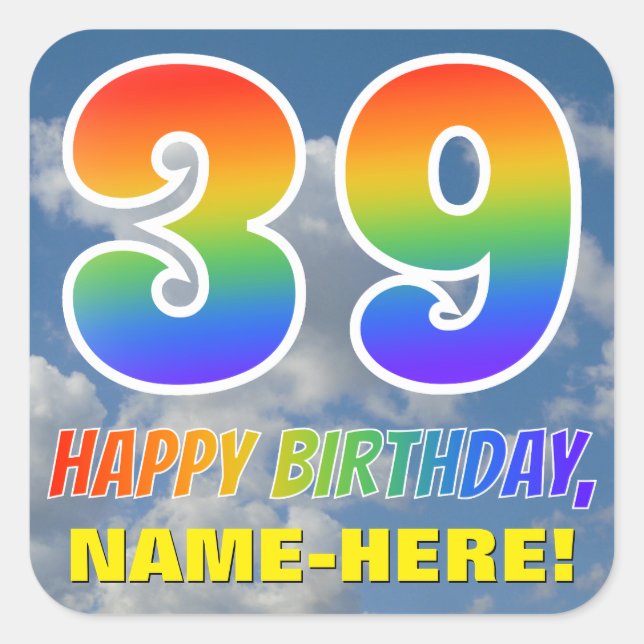 Rainbow Look "39" & "HAPPY BIRTHDAY", Clouds, Sky Square Sticker (Front)