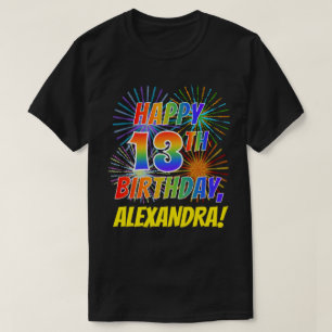 Rainbow Look HAPPY 13TH BIRTHDAY; Fireworks + Name T-Shirt