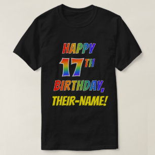 Rainbow Look HAPPY 17TH BIRTHDAY + Custom Name T-Shirt